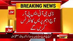 DG ISPR to hold press briefing today - BOL News