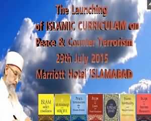 The Launching of ISLAMIC CURRICULAM on Peace & Counter Terrorism